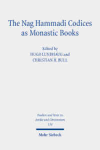 The Nag Hammadi Codices as Monastic Books (Studien und Texte zu Antike und Christentum /Studies and Texts in Antiquity and Christianity / STAC 134) （2023. XIII, 384 S. 232 mm）