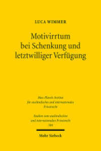 Motivirrtum bei Schenkung und letztwilliger Verfügung (Studien zum ausländischen und internationalen Privatrecht / StudIPR 504) （2023. XXIII, 266 S. 232 mm）