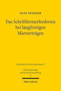 Das Schriftformerfordernis bei langfristigen Mietverträgen (Rechtsvergleichung und Rechtsvereinheitlichung / RuR 91) （2023. XXIV, 223 S. 231 mm）