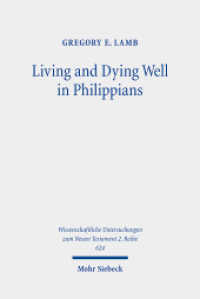 Living and Dying Well in Philippians : A Comparative Analysis of Ancient Sources. Dissertationsschrift (Wissenschaftliche Untersuchungen zum Neuen Testament 2. Reihe 624) （2025. XVI, 361 S.）