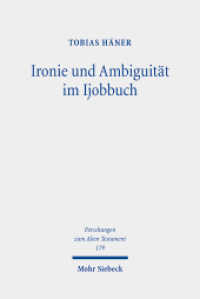 Ironie und Ambiguität im Ijobbuch : Habilitationsschrift (Forschungen zum Alten Testament / FAT) （2024. 560 S. 232 mm）