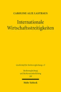 Internationale Wirtschaftsstreitigkeiten : International Commercial Courts im Spannungsfeld von Privatautonomie und verfassungsrechtlicher Pflicht. Dissertationsschrift (Rechtsvergleichung und Rechtsvereinheitlichung / RuR) （2024. 390 S. 232 mm）