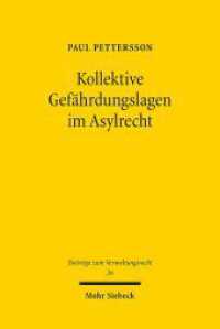Kollektive Gefährdungslagen im Asylrecht : Dogmatik der Gefahrenprognose und Vereinheitlichung der Entscheidungspraxis durch Länderleitentscheidungen. Dissertationsschrift (Beiträge zum Verwaltungsrecht / BVwR 26) （2023. XIX, 239 S.）