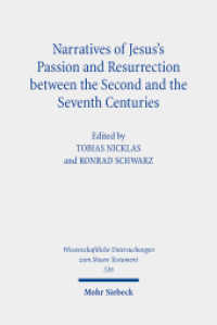 Narratives of Jesus's Passion and Resurrection between the Second and the Seventh Centuries (Wissenschaftliche Untersuchungen zum Neuen Testament 536) （2025. XVI, 278 S.）