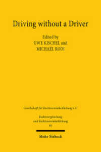 Driving without a Driver : Autonomous Driving as a Legal Challenge. Proceedings of the 38th Congress of the Society of Comparative Law in Tübingen, September 29 to October 1, 2022 (Rechtsvergleichung und Rechtsvereinheitlichung / RuR 93) （2023. VII, 175 S. 232 mm）