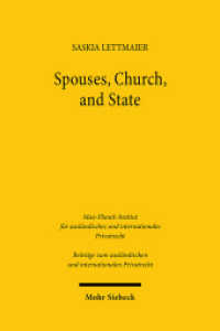 Spouses, Church, and State : Marriage Law in England and Protestant Germany from the Reformation until the Close of the Nineteenth Century. Habilitationsschrift (Beiträge zum ausländischen und internationalen Privatrecht) （2024. 420 S. 232 mm）