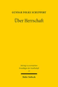 Über Herrschaft : Praktiken, Verständnisse und Rechtfertigungen von Herrschaft - Ein soziologischer und historischer Streifzug (Beiträge zu normativen Grundlagen der Gesellschaft - BnGG 13) （2023. XXV, 515 S. 240 mm）