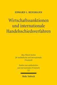 Wirtschaftssanktionen und internationale Handelsschiedsverfahren : Internationaler Gerechtigkeitspluralismus im transnationalen Wirtschaftsverkehr. Dissertationsschrift (Studien zum ausländischen und internationalen Privatrecht / StudIPR 522) （2024. XXVII, 585 S.）
