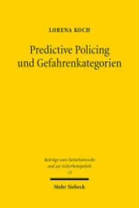 Predictive Policing und Gefahrenkategorien (Beiträge zum Sicherheitsrecht und zur Sicherheitspolitik / SRSP 13) （2023. XXII, 346 S.）