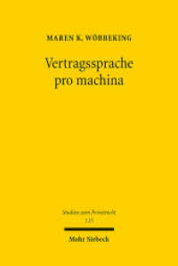 Vertragssprache pro machina : Die Auslegung von Smart Contracts und anderen formalsprachlichen Verträgen im System des allgemeinen Vertragsrechts. Dissertationsschrift (Studien zum Privatrecht StudPriv 115) （2024. XXII, 343 S.）