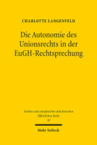 Die Autonomie des Unionsrechts in der EuGH-Rechtsprechung : Dissertationsschrift (Studien zum europäischen und deutschen Öffentlichen Recht / EuDÖR 50) （2024. XXIII, 519 S.）