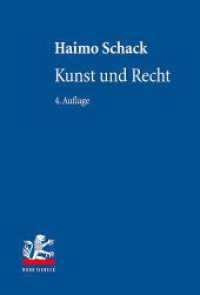 Kunst und Recht : Bildende Kunst, Architektur, Design und Fotografie im deutschen und internationalen Recht （4. Aufl. 2024. XXXI, 511 S.）