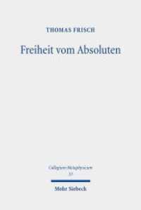 Freiheit vom Absoluten : Schellings systematische Lösung des Freiheitsproblems. Dissertationsschrift (Collegium Metaphysicum CM 33) （2024. IX, 256 S. 232 mm）