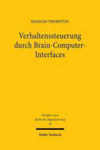 Verhaltenssteuerung durch Brain-Computer-Interfaces : Rechtliche Herausforderungen des Einsatzes kommerzieller Neurotechnologien in Vertragsverhältnissen. Dissertationsschrift (Schriften zum Recht der Digitalisierung SRDI 24) （2024. XVI, 289 S. 230 mm）