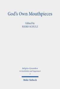 God's Own Mouthpieces : Prophecy and Reason in Judaism, Christianity and Islam (Religiöse Dynamiken in Geschichte und Gegenwart RDGG 2) （2023. VI, 349 S.）