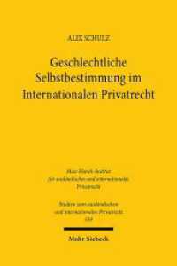 Geschlechtliche Selbstbestimmung im Internationalen Privatrecht : Dissertationsschrift (Studien zum ausländischen und internationalen Privatrecht / StudIPR 519) （2024. XXVI, 320 S. 232 mm）