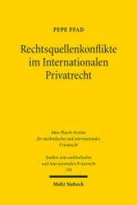 Rechtsquellenkonflikte im Internationalen Privatrecht (Studien zum ausländischen und internationalen Privatrecht / StudIPR 538) （2025. XXVII, 273 S.）