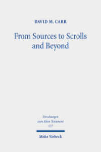 From Sources to Scrolls and Beyond : Essays on the Study of the Pentateuch (Forschungen zum Alten Testament / FAT) （2024. 420 S. 232 mm）