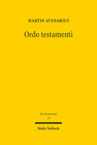 Ordo testamenti : Pflichtendenken, Familienverfassung und Gemeinschaftsbezug im römischen Testamentsrecht (Ius Romanum - IusRom 10) （2024. XIX, 619 S.）