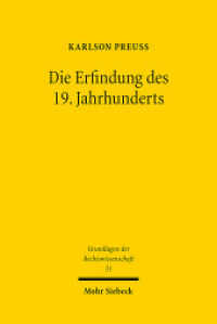 Die Erfindung des 19. Jahrhunderts : Ein wissens- und professionssoziologischer Beitrag zur Historiographie des westlichen Rechtsdenkens. Dissertationsschrift (Grundlagen der Rechtswissenschaft / GRW 51) （2024. IX, 342 S.）