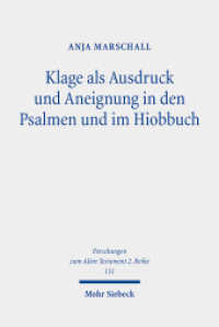 Klage als Ausdruck und Aneignung in den Psalmen und im Hiobbuch : Dissertationsschrift (Forschungen zum Alten Testament 2. Reihe 151) （2024. XVI, 440 S.）