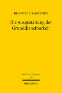 Die Ausgestaltung der Grunddienstbarkeit : Dissertationsschrift (Studien zum Privatrecht StudPriv 120) （2024. XVII, 256 S.）