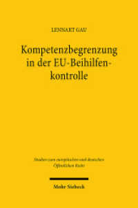 Kompetenzbegrenzung in der EU-Beihilfenkontrolle : Ein Prozess dynamischer Integration. Dissertationsschrift (Studien zum europäischen und deutschen Öffentlichen Recht / EuDÖR) （2024. 500 S. 232 mm）