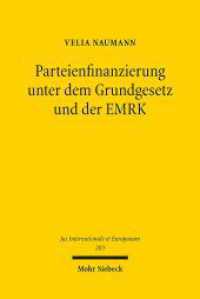 Parteienfinanzierung unter dem Grundgesetz und der EMRK : Dissertationsschrift (Jus Internationale et Europaeum / JusIntEu 203) （2024. XXIV, 503 S.）