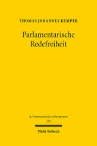 Parlamentarische Redefreiheit : Eine rechtsvergleichende Untersuchung im Spannungsverhältnis von Status- und Grundrechten. Dissertationsschrift (Jus Internationale et Europaeum / JusIntEu 204) （2024. XXIX, 338 S. 232 mm）