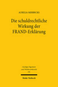 Die schuldrechtliche Wirkung der FRAND-Erklärung : Technische Standardisierung im Lichte des Vertragsrechts. Dissertationsschrift (Geistiges Eigentum und Wettbewerbsrecht GEuWR 191) （2024. XVII, 216 S. 232 mm）