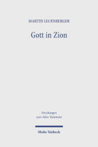 Gott in Zion : Geschichte der Zionstheologien im alten Israel mit Schwerpunkten auf den Psalmen und dem Jesajabuch (Forschungen zum Alten Testament / FAT 181) （2024. XVIII, 639 S.）
