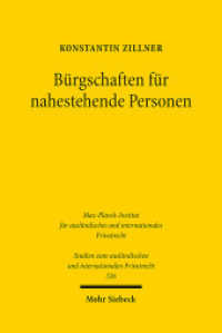 Bürgschaften für nahestehende Personen : Schutzmechanismen in Deutschland, England und Schottland. Dissertationsschrift (Studien zum ausländischen und internationalen Privatrecht / StudIPR 526) （2024. XXIII, 302 S.）