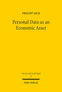 Personal Data as an Economic Asset : Compatibility with the EU Charter of Fundamental Rights. Dissertationsschrift (Internet und Gesellschaft / IuG 35) （2024. XVI, 249 S.）