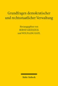 Grundfragen demokratischer und rechtsstaatlicher Verwaltung : 1. Deutsch-Japanisches Verwaltungsrechtskolloquium （2024. VIII, 237 S.）