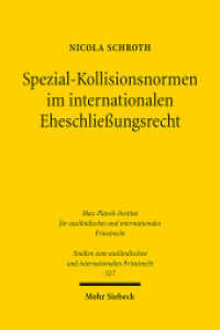 Spezial-Kollisionsnormen im internationalen Eheschließungsrecht : Eine vergleichende Untersuchung. Dissertationsschrift (Studien zum ausländischen und internationalen Privatrecht / StudIPR 527) （2024. XXII, 408 S. 232 mm）