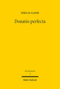 Donatio perfecta : Form und Widerruf der Schenkung im klassischen römischen Recht. Dissertationsschrift (Ius Romanum - IusRom 12) （2024. XII, 221 S.）
