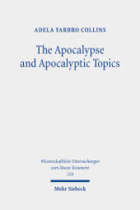 The Apocalypse and Apocalyptic Topics : Collected Essays II (Wissenschaftliche Untersuchungen zum Neuen Testament 524) （2024. VI, 371 S.）