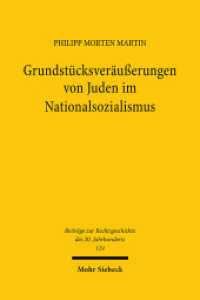 Grundstücksveräußerungen von Juden im Nationalsozialismus : Dissertationsschrift (Beiträge zur Rechtsgeschichte des 20. Jahrhunderts BtrRG 124) （2024. XIII, 219 S. 232 mm）