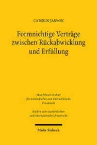 Formnichtige Verträge zwischen Rückabwicklung und Erfüllung : Eine vergleichende Betrachtung des deutschen und englischen Rechts. Dissertationsschrift (Studien zum ausländischen und internationalen Privatrecht / StudIPR 529) （2024. XXVI, 272 S.）
