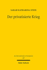 Der privatisierte Krieg : Private Militärdienstleister zwischen staatlichen Aufgaben und staatlichem Aufgeben. Dissertationsschrift (Jus Internationale et Europaeum / JusIntEu 207) （2024. XIX, 524 S.）