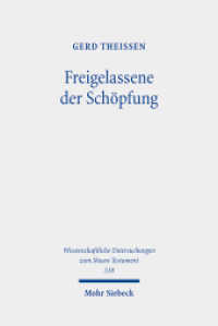 Freigelassene der Schöpfung : Religiöse und rationale Motive in der biblischen Ethik (Wissenschaftliche Untersuchungen zum Neuen Testament 518) （2024. XII, 348 S.）