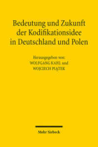 Bedeutung und Zukunft der Kodifikationsidee in Deutschland und Polen （2024. VIII, 165 S. 232 mm）