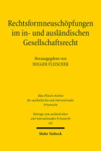 Rechtsformneuschöpfungen im in- und ausländischen Gesellschaftsrecht (Beiträge zum ausländischen und internationalen Privatrecht BtrIPR 141) （2024. XXXII, 759 S.）