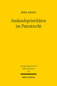 Auslandsprioritäten im Patentrecht : Eine empirische Analyse. Dissertationsschrift (Geistiges Eigentum und Wettbewerbsrecht GEuWR 196) （2025. XIII, 378 S.）