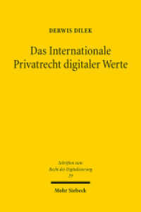 Das Internationale Privatrecht digitaler Werte : Kollisionsrechtliche Interessen bei der Digitalisierung von Vermögenswerten. Dissertationsschrift (Schriften zum Recht der Digitalisierung SRDI 29) （2024. XVIII, 300 S. 232 mm）