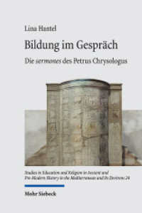 Bildung im Gespräch : Die sermones des Petrus Chrysologus. Dissertationsschrift (Studies in Education and Religion in Ancient and Pre-Modern History in the Mediterranean and Its Enviro) （2025. X, 357 S. 232 mm）