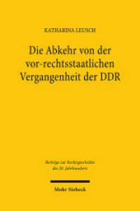 Die Abkehr von der vor-rechtsstaatlichen Vergangenheit der DDR (Beiträge zur Rechtsgeschichte des 20. Jahrhunderts BtrRG 128) （2024. XXX, 350 S.）