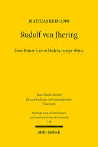 Rudolf von Jhering : From Roman Law to Modern Jurisprudence (Beiträge zum ausländischen und internationalen Privatrecht BtrIPR 146) （2025. XI, 452 S.）