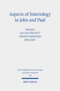 Aspects of Soteriology in John and Paul (Wissenschaftliche Untersuchungen zum Neuen Testament 529) （2025. XV, 406 S. 238 mm）