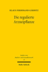 Die regulierte Arzneipflanze : Pharmazeutische Biologie im Arzneimittelrecht (Studien zum Medizin- und Gesundheitsrecht MGR 16) （2025. XXI, 547 S.）